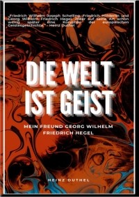 Хайнц Дютель - Mein Freund Georg Wilhelm Friedrich Hegel
