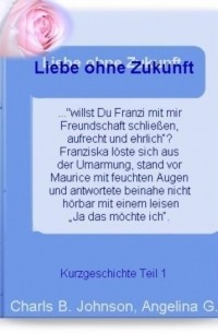 Liebe ohne Zukunft? Teil 1