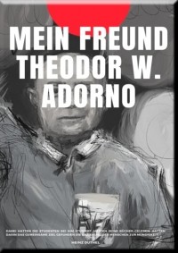 Хайнц Дютель - MEIN FREUND THEODOR W. ADORNO