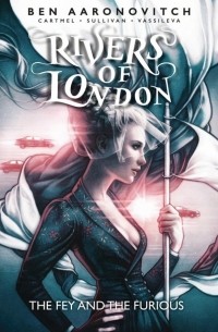  - Rivers of London: The Fey and the Furious