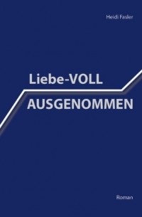 Liebe-VOLL AUSGENOMMEN