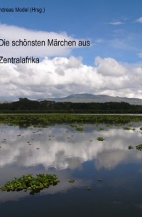 Die sch?nsten M?rchen aus Zentralafrika