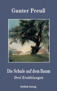 Gunter Preu? - Die Schule auf dem Baum