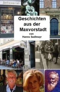 Hanns Sedlmayr - Geschichten aus der Maxvorstadt