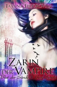 Tatana Fedorovna - Zarin der Vampire. Blut der S?nde + B?se Spiele: Doppelband