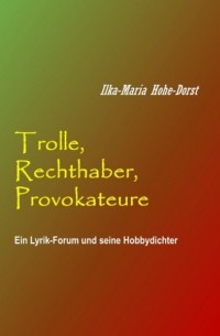 Trolle, Rechthaber, Provokateure