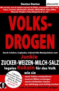 Гай Данце - VOLKSDROGEN - durch Irrlehre, Irrglaube, industrielle Manipulation zum Junkie