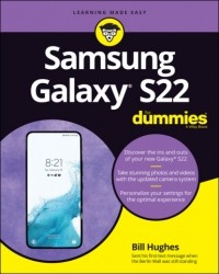 Bill Hughes - Samsung Galaxy S22 For Dummies
