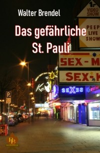 Walter Brendel - Das gef?hrliche St. Pauli