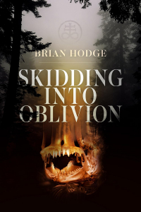Брайан Ходж - Skidding Into Oblivion