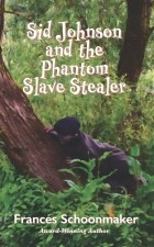 Франсес Шунмейкер - Sid Johnson and the Phantom Slave Stealer