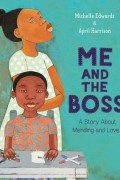 Мишель Эдвардс - Me and the Boss: A Story About Mending and Love