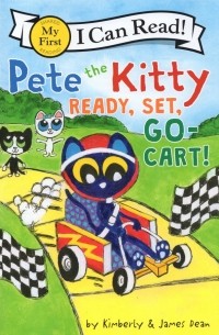 Дин Джеймс - Pete the Kitty. Ready, Set, Go-Cart!