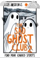 Лиз Меддингс - The Sad Ghost Club 2