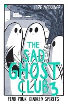 Лиз Меддингс - The Sad Ghost Club 3