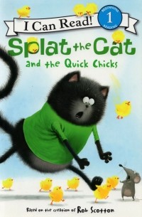 Лора Дрисколл - Splat the Cat and the Quick Chicks. Level 1
