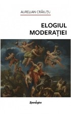 Aurelian Craiutu - Elogiul moderatiei