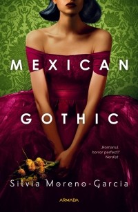 Сильвия Морено-Гарсия - Mexican gothic