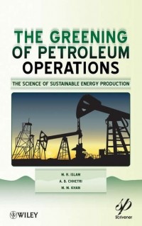 M. R. Islam - The Greening of Petroleum Operations