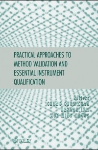 Группа авторов - Practical Approaches to Method Validation and Essential Instrument Qualification