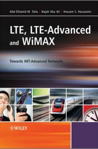 Hossam S. Hassanein - LTE, LTE-Advanced and WiMAX