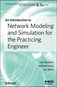 William Kasch T.M. - An Introduction to Network Modeling and Simulation for the Practicing Engineer