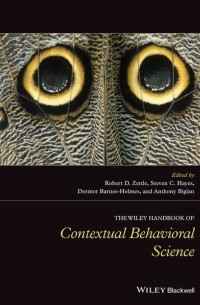 Стивен Хайес - The Wiley Handbook of Contextual Behavioral Science