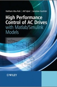 Группа авторов - High Performance Control of AC Drives with Matlab / Simulink Models