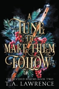 T. A. Lawrence - A Tune to Make Them Follow