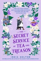 Индиа Холтон - The Secret Service of Tea and Treason
