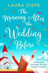 Laura Ziepe - The Morning After the Wedding Before