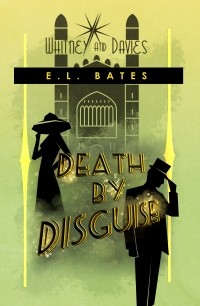 E.L. Bates - Death by Disguise