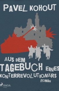 Павел Когоут - Aus dem Tagebuch eines Konterrevolution?rs