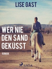 Lise Gast - Wer nie den Sand gek?sst