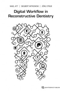 Группа авторов - Digital Workflow in Reconstructive Dentistry