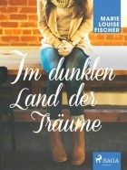 Мари Луиза Фишер - Im dunklen Land der Tr?ume