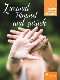 Мари Луиза Фишер - Zweimal Himmel und zur?ck