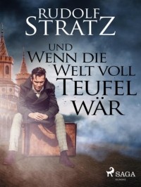 Рудольф Штрац - Und wenn die Welt voll Teufel w?r