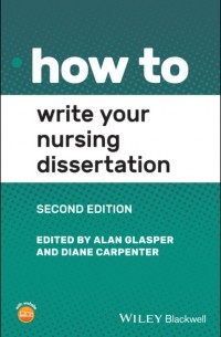 Группа авторов - How to Write Your Nursing Dissertation