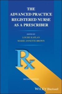 Группа авторов - The Advanced Practice Registered Nurse as a Prescriber