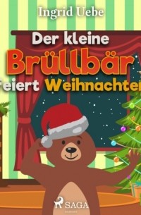 Der kleine Br?llb?r feiert Weihnachten