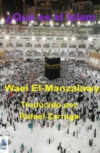 Wael El-Manzalawy - ?Qu? Es El Islam?