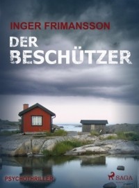 Ингер Фриманссон - Der Besch?tzer - Psychothriller