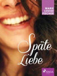 Мари Луиза Фишер - Sp?te Liebe
