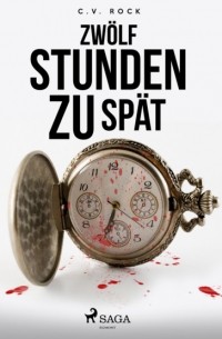 Zw?lf Stunden zu sp?t