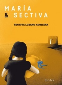 Sectiva Lozano Aguilera - Mar?a y Sectiva