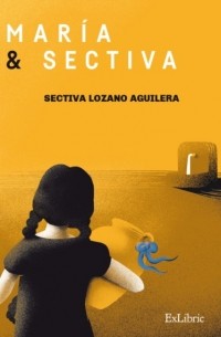 Sectiva Lozano Aguilera - Mar?a y Sectiva