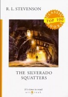 Роберт Льюис Стивенсон - The Silverado Squatters