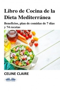 Celine Claire - Libro De Cocina De La Dieta Mediterr?nea