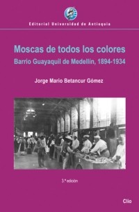 Jorge Mario Betancur G?mez - Moscas de todos los colores